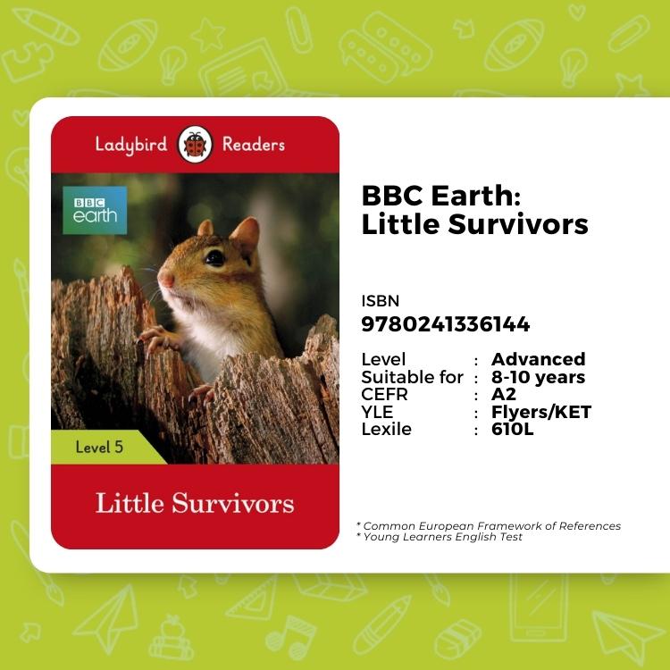 Readers Bahasa Inggris 9780241336144 BBC Earth_ Little Survivors