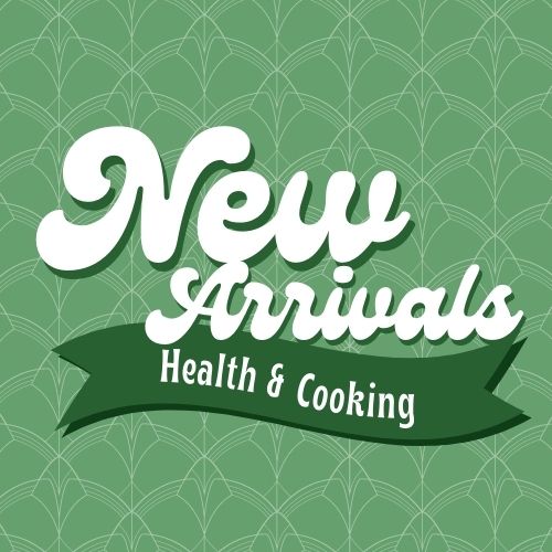 New Arrivals Health & Cooking