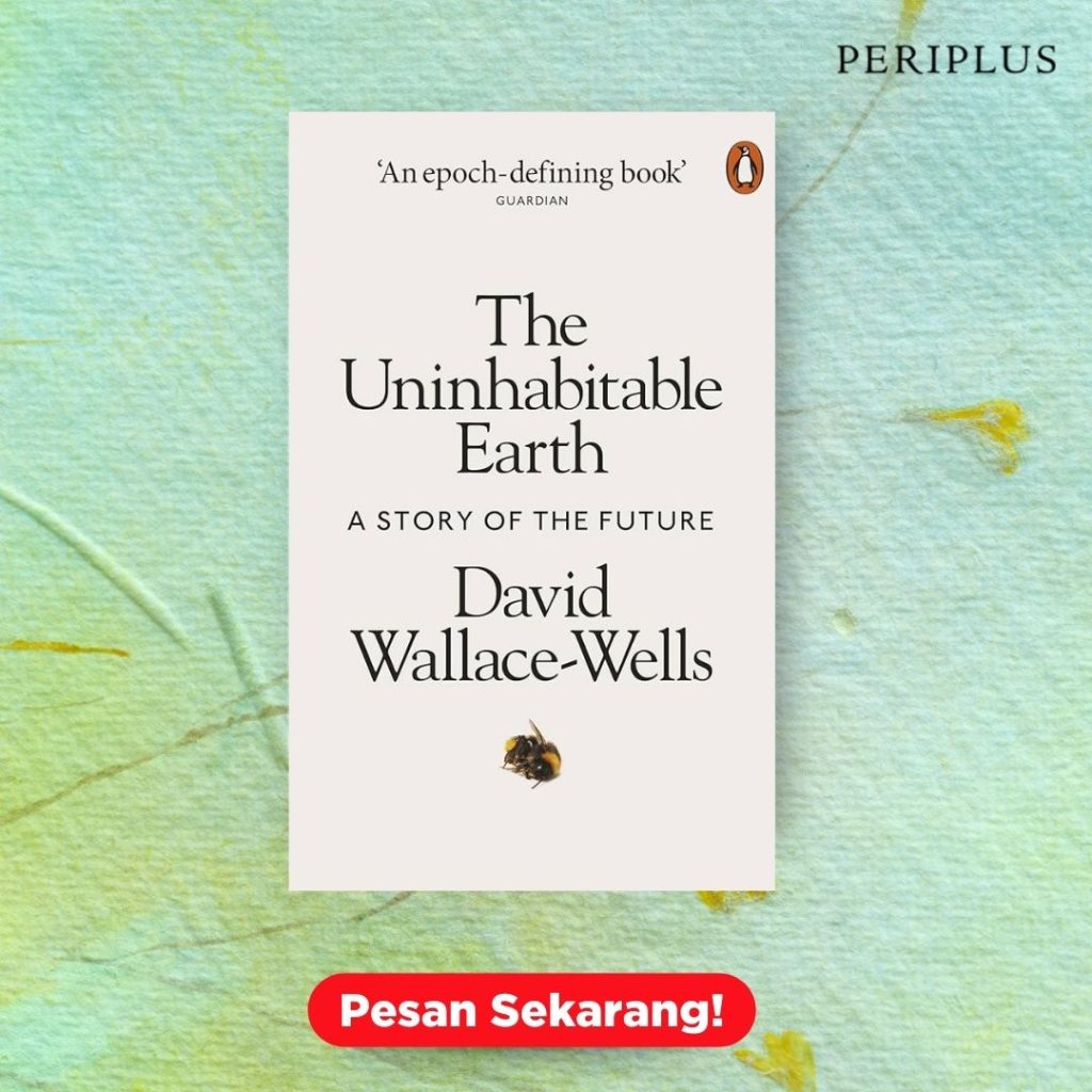 Keberlangsungan Ekosistem Global 9780141184944 The Uninhabitable Earth_ A Story of the Future