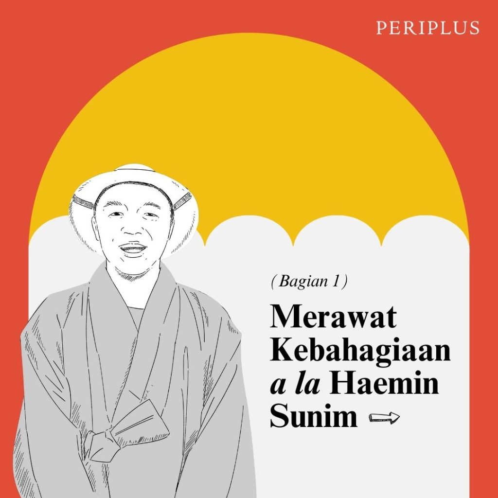 Merawat kebahagiaan ala Haemin Sunim bagian 1