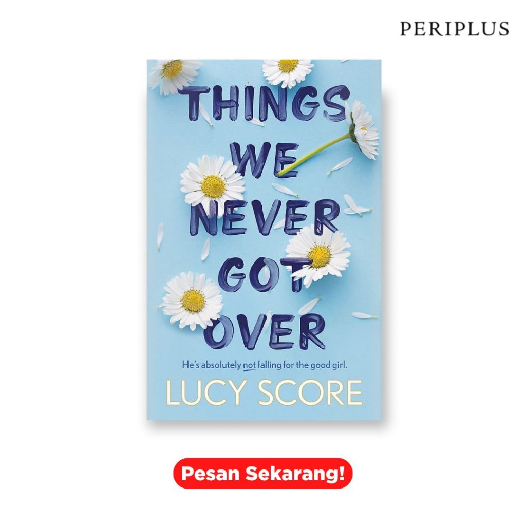 Rekomendasi Novel Lucy Score 9781399713740 Things We Never Got Over (Knockemout Series, Book 1)