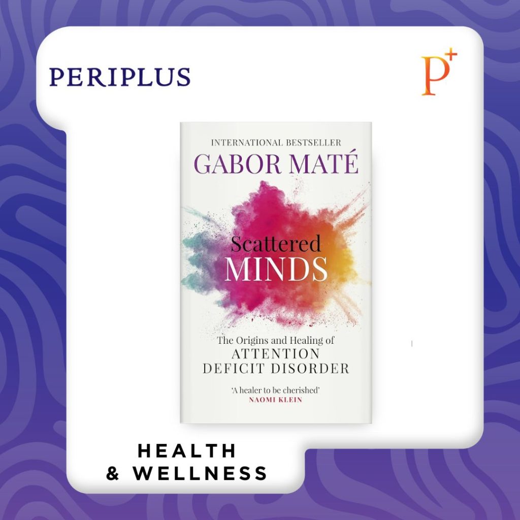 9781785042218_Scattered Minds_ The Origins and Healing of Attention Deficit Disorder