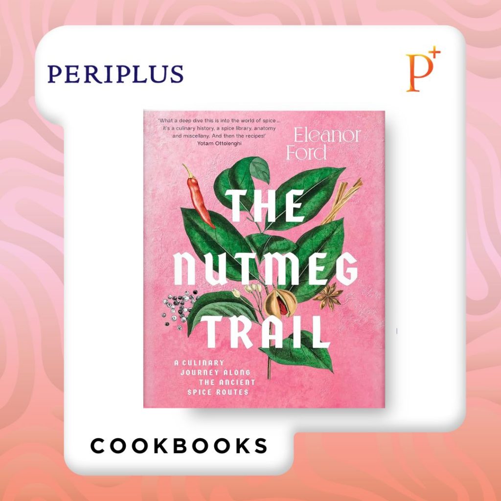 9781922351531 The Nutmeg Trail_ A culinary journey along the ancient spice routes