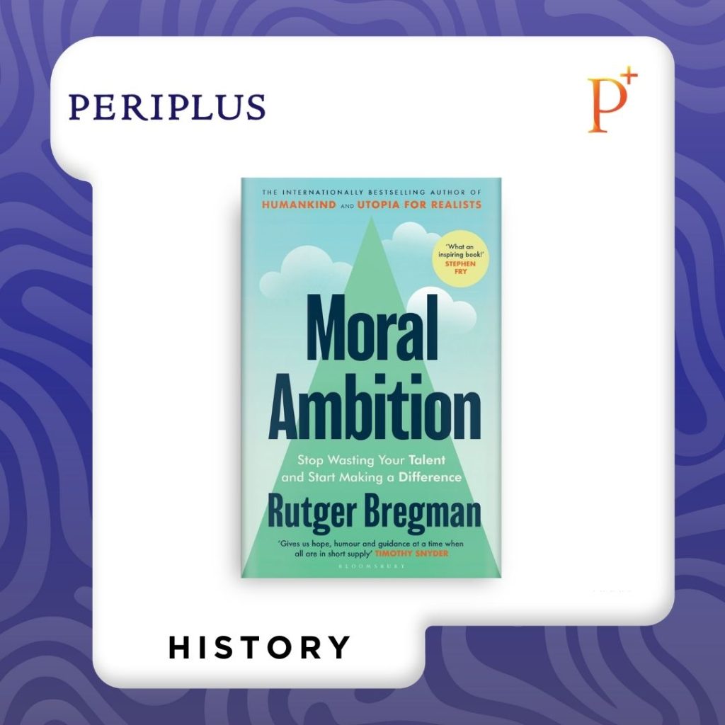 9781526685599_Moral Ambition_ Stop Wasting Your Talent and Start Making a Difference
