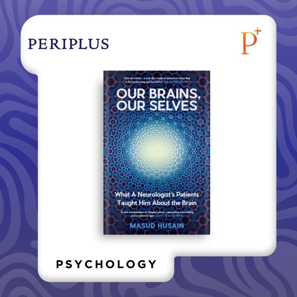 9781805301059_Our Brains, Our Selves_ What a Neurologist’s Patiens Taught Him About the Brain