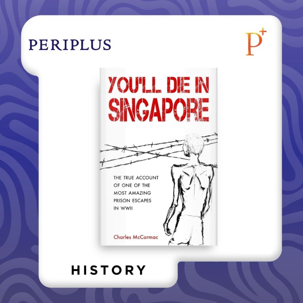 9789814625562 You'll Die in Singapore_ The True Account of One of the Most Amazing Prison Escapes in WWII