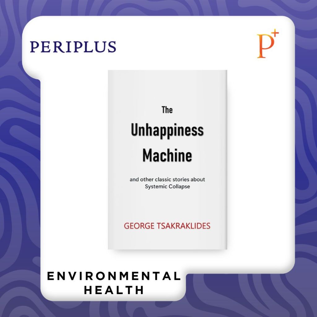 Rekomendasi buku tentang krisis iklim 9798372855908 The Unhappiness Machine_ and other stories about Systemic Collapse