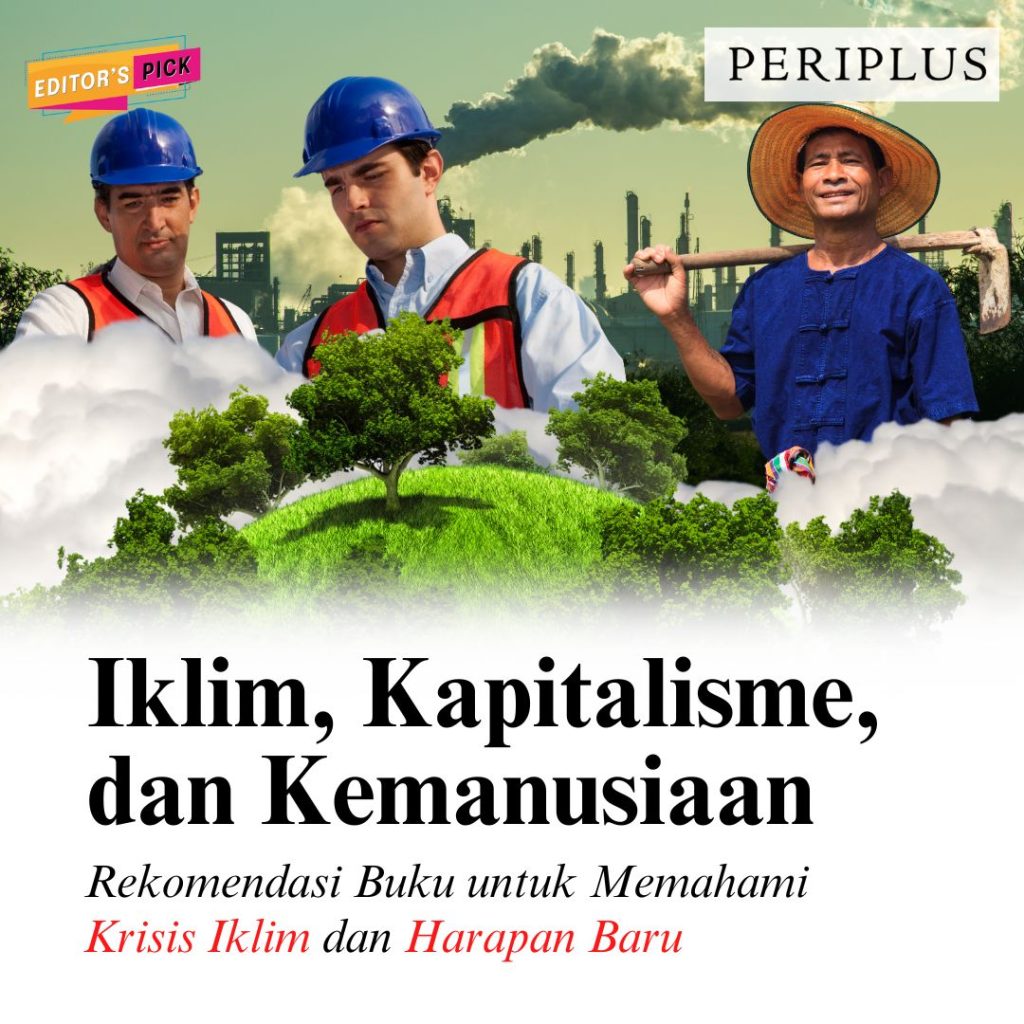 Antara Iklim, Kapitalisme, dan Kemanusiaan: Rekomendasi Buku untuk Memahami Krisis Iklim dan Harapan Baru
