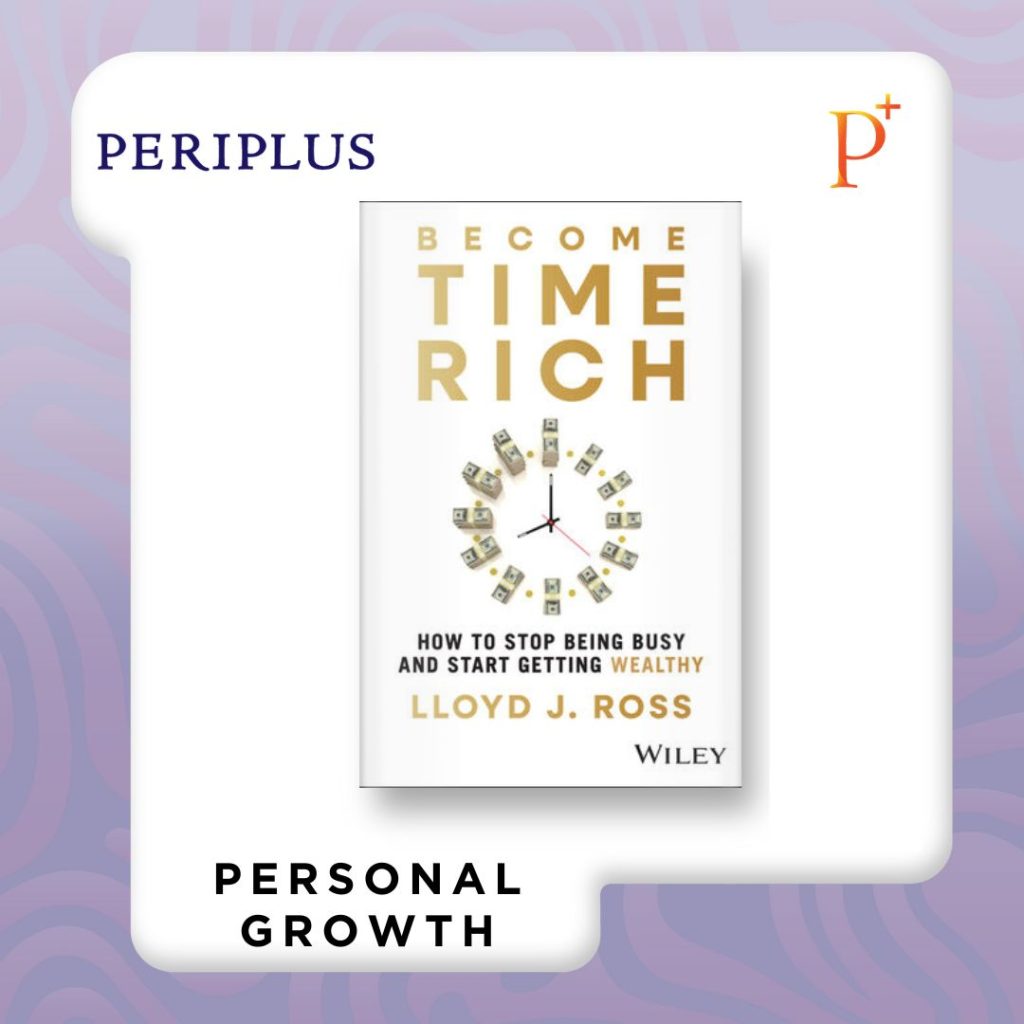 Become Time Rich: How to Stop Being Busy and Start Getting Wealthy 9781394337514