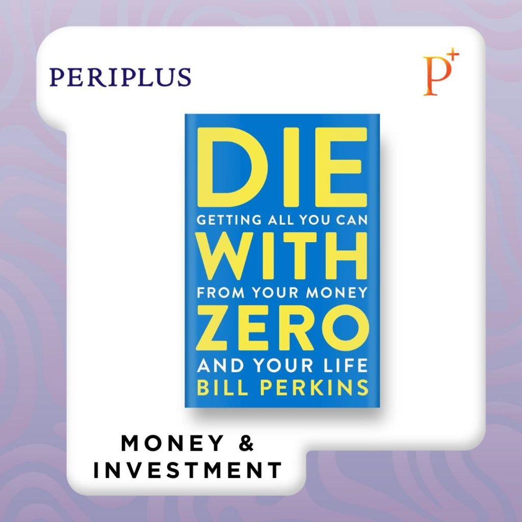 9780358567097 Die with Zero_ Getting All You Can from Your Money and Your Life