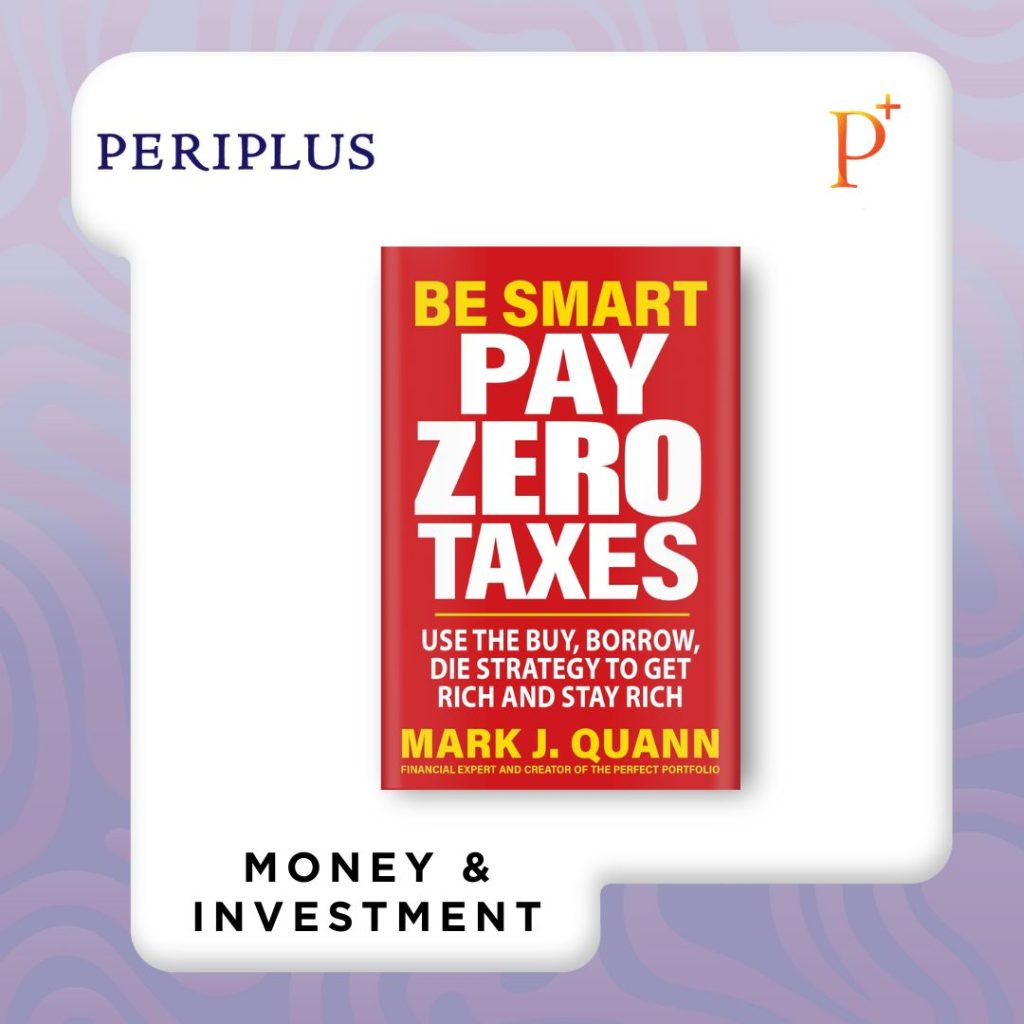 9781630063108 Be Smart Pay Zero Taxes_ Use the Buy, Borrow, Die Strategy to Get Rich and Stay Rich