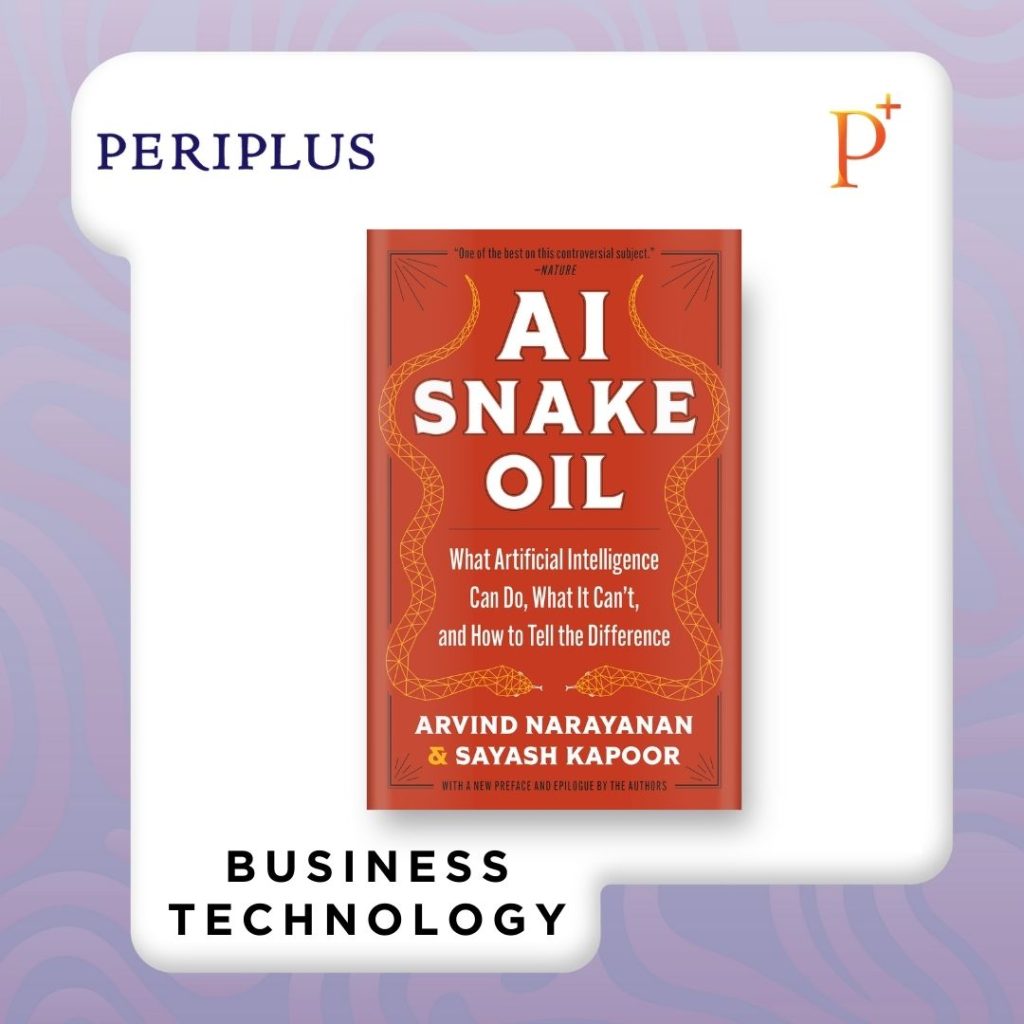 9780691249148 AI Snake Oil_ What Artificial Intelligence Can Do, What It Can’t, and How to Tell the Difference