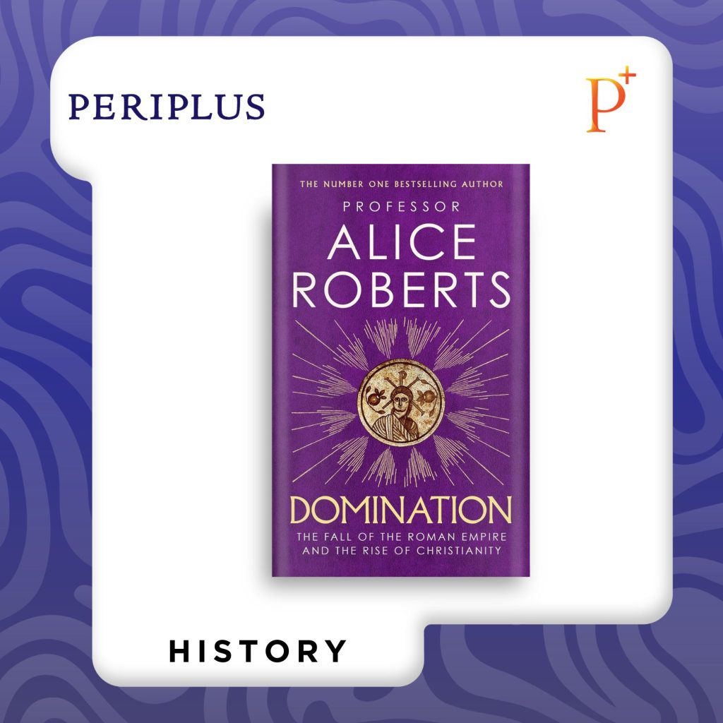 9781398510098 Domination_ The Fall of the Roman Empire and the Rise of Christianity