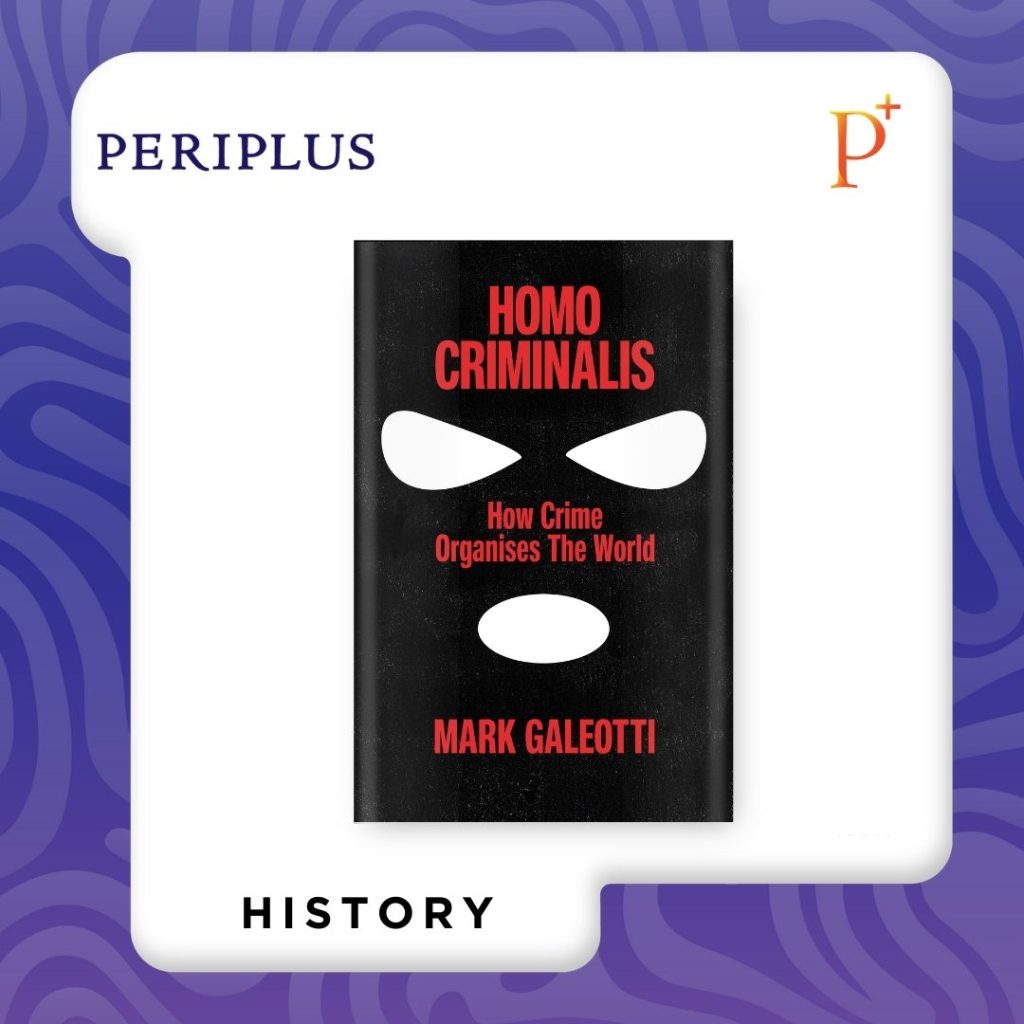 9781529148237 Homo Criminalis_ How Crime Organises the World