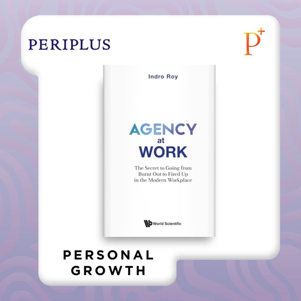 9789819816651 Agency at Work_ The Secret to Going from Burnt Out to Fired Up in the Modern Workplace
