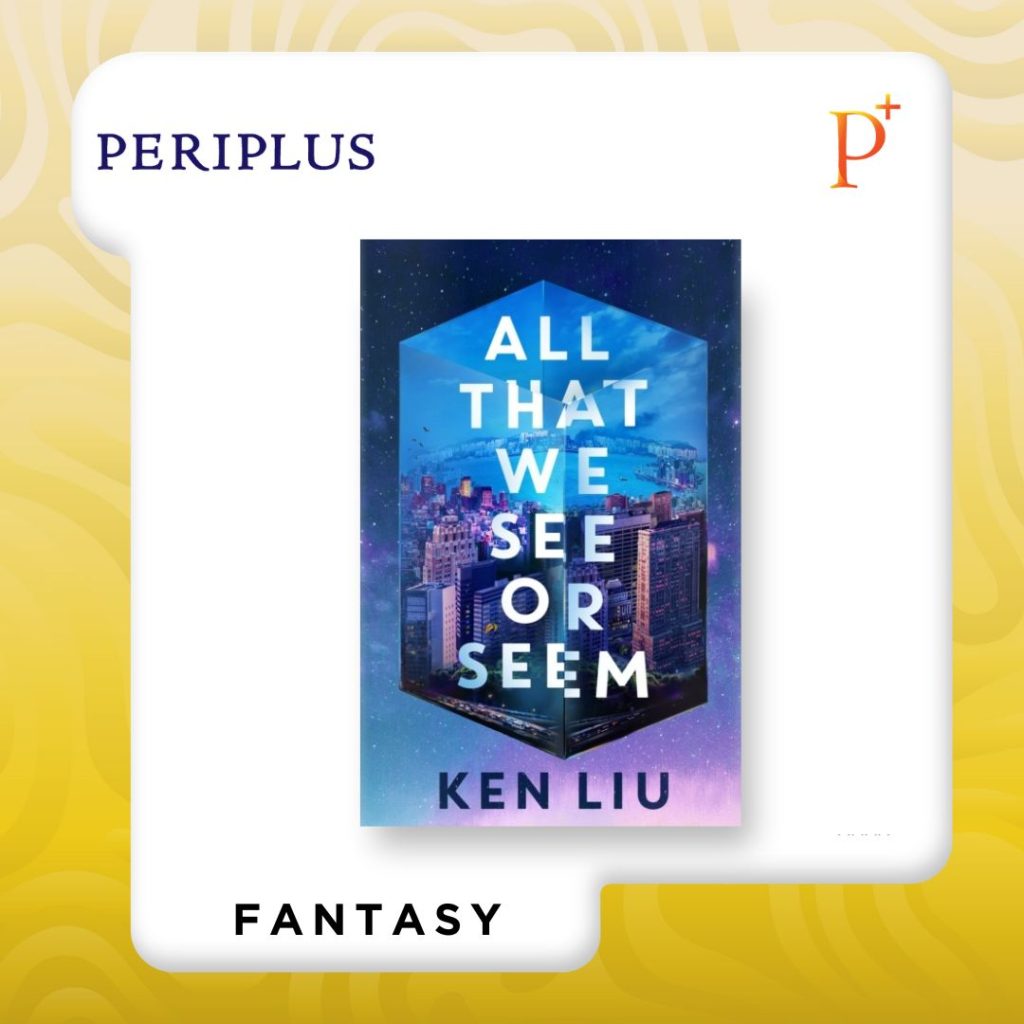 9781035915958 All That We See or Seem by Ken Liu