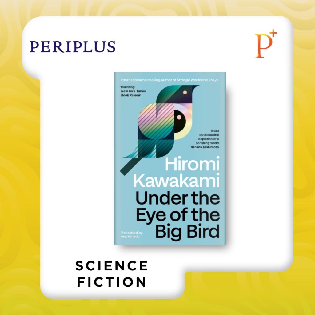 9781803512365 Under the Eye of the Big Bird by Hiromi Kawakami - UK