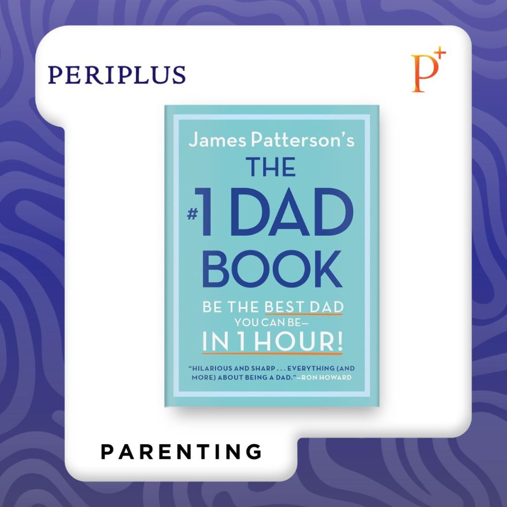 Memahami Peran Ayah: Dari Sejarah, Fenomena Fatherless, hingga Rekomendasi Bacaan 9780316585071 The #1 Dad Book Be the Best Dad You Can Be in 1 Hour