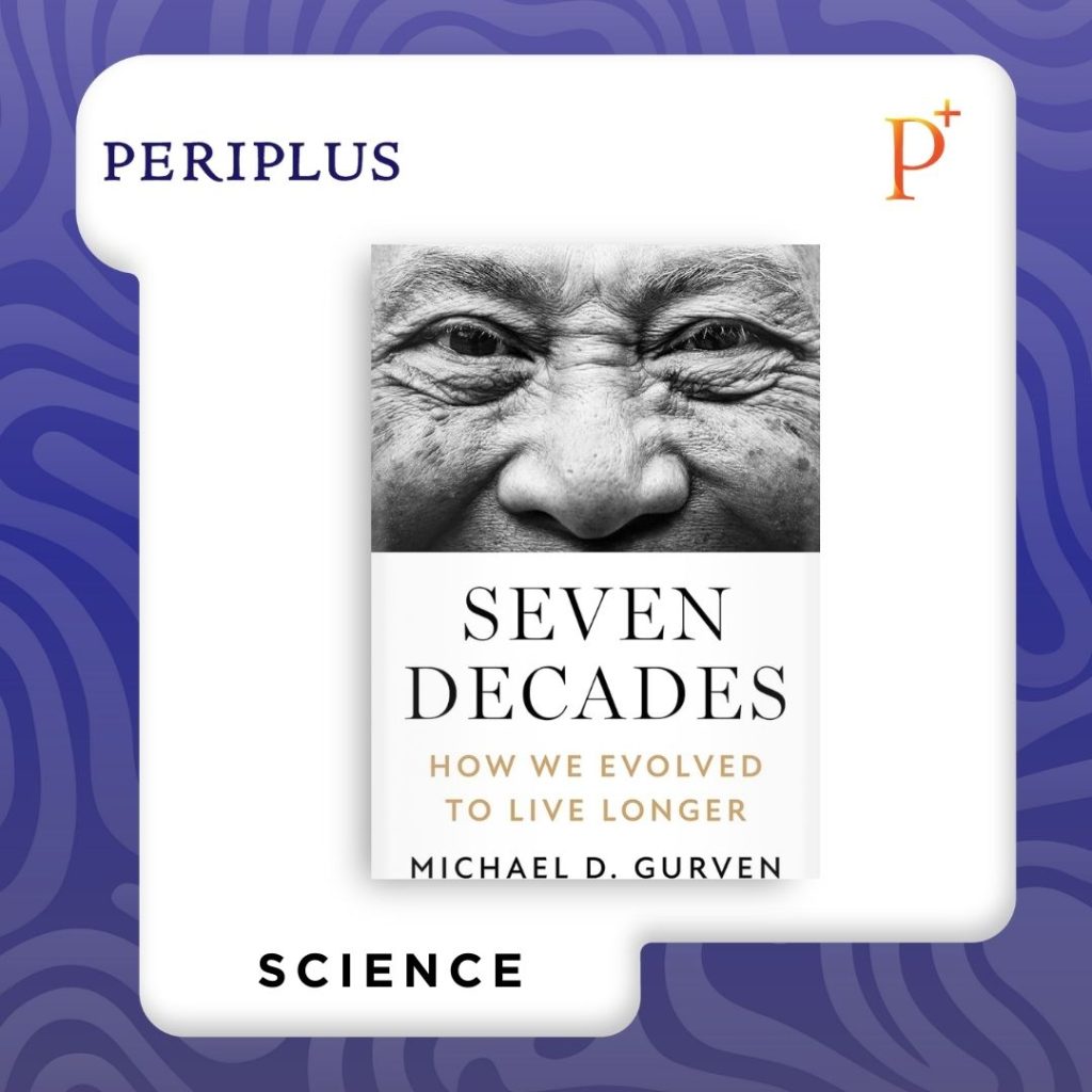 9780691231990 Seven Decades_ How We Evolved to Live Longer