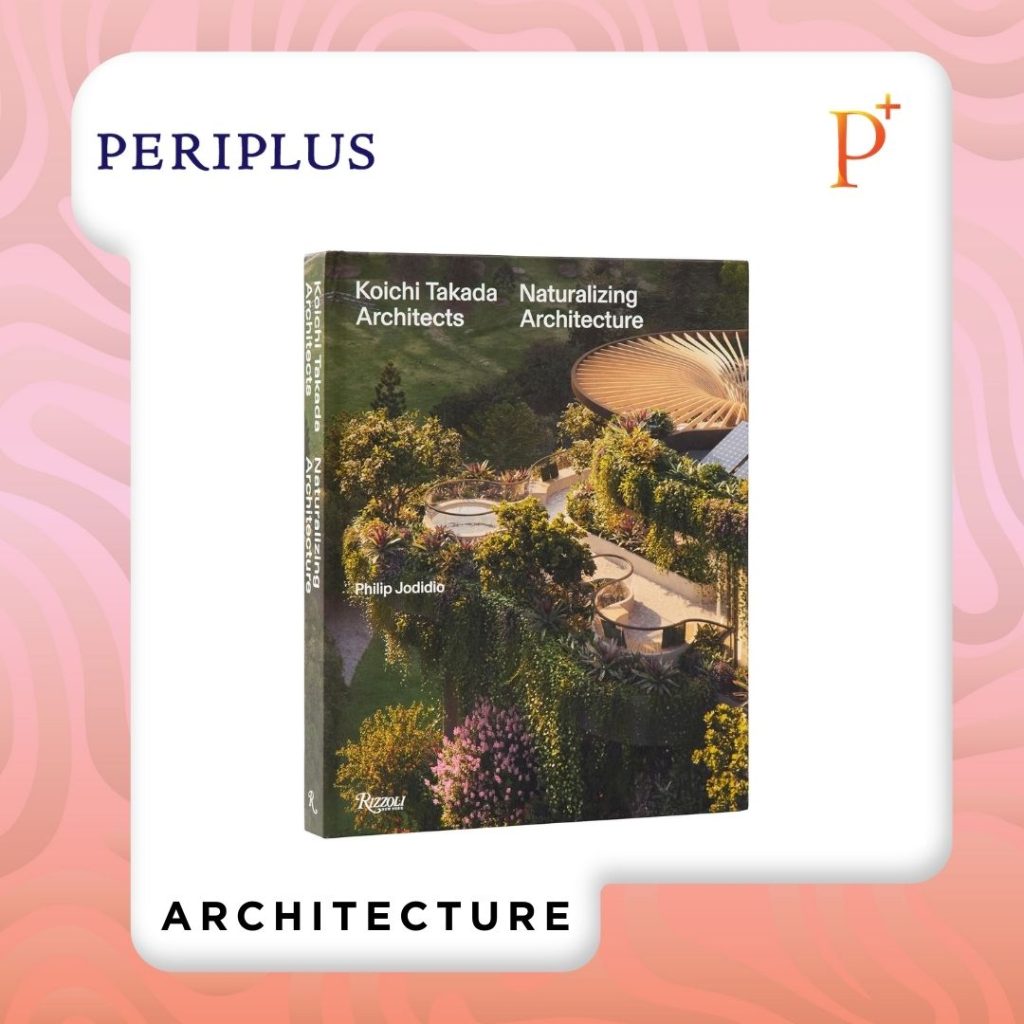 9780847874224 Koichi Takada_ Naturalizing Architecture