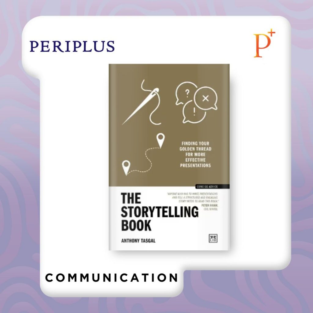 9781915951809 The Storytelling Book_ Finding Your Golden Thread for More Effective Presentations (10th Anniversary Edition - Concise Advice)