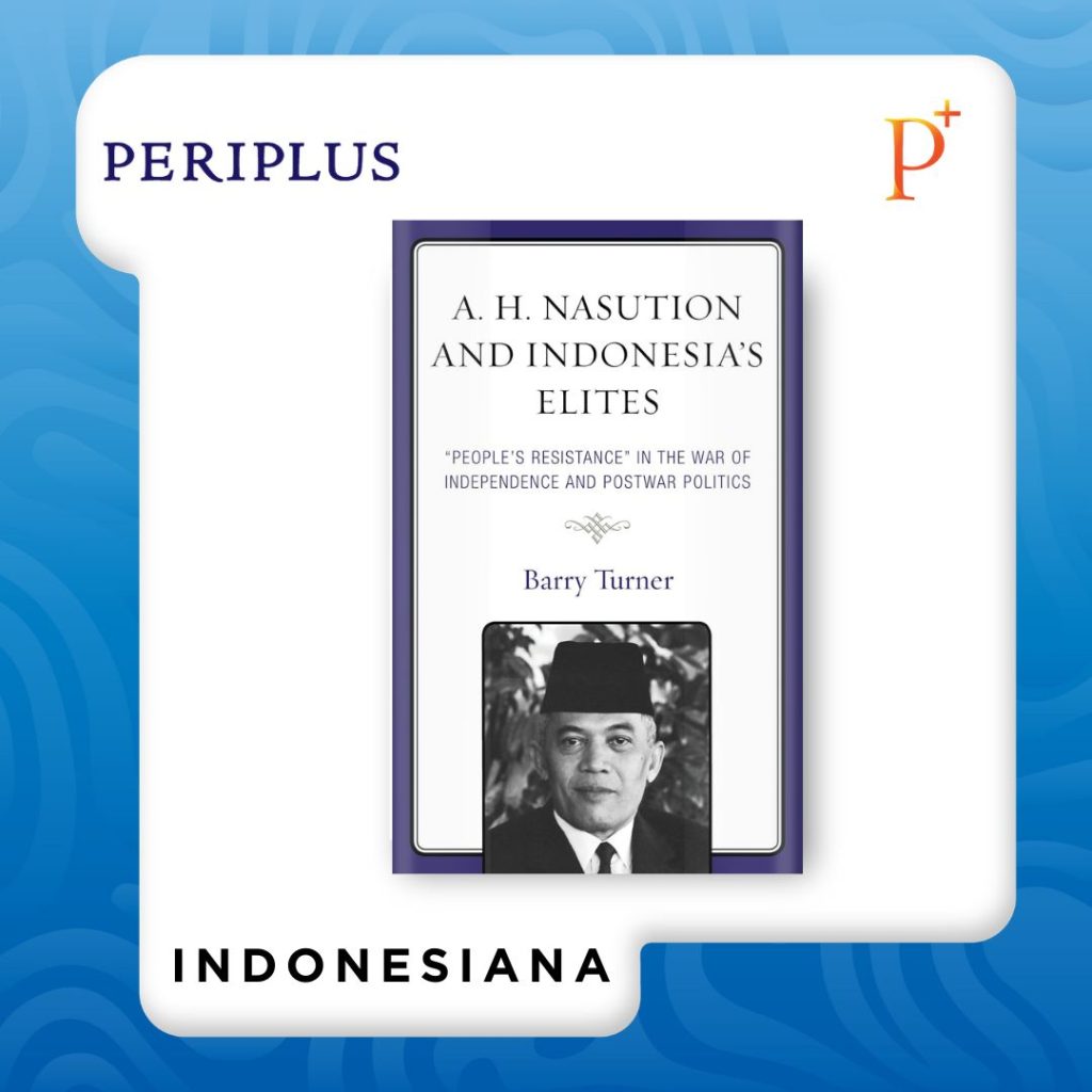 9798216396284 A. H. Nasution and Indonesia's Elites