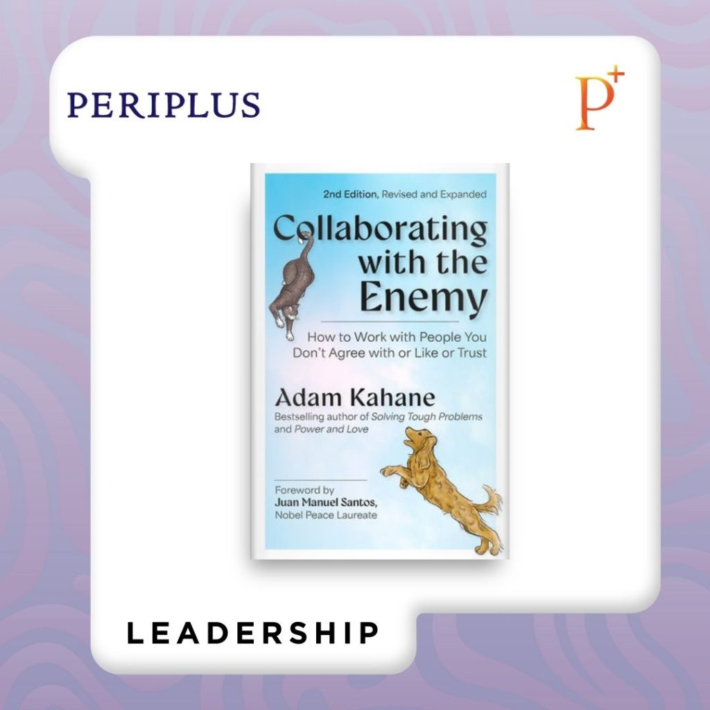 9798890571175 Collaborating with Enemy, 2nd Ed_ How to Work with People You Don’t Agree with Like or Trust