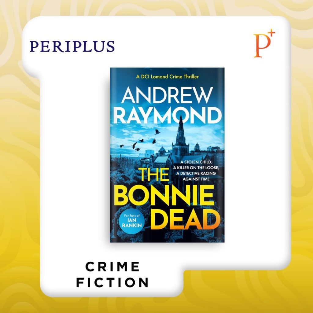 9781036705114 The Bonnie Dead by Andrew Raymond — A Scottish Detective Mystery — Book 1 of Hexalogy DCI Lomond Crime Thrillers
