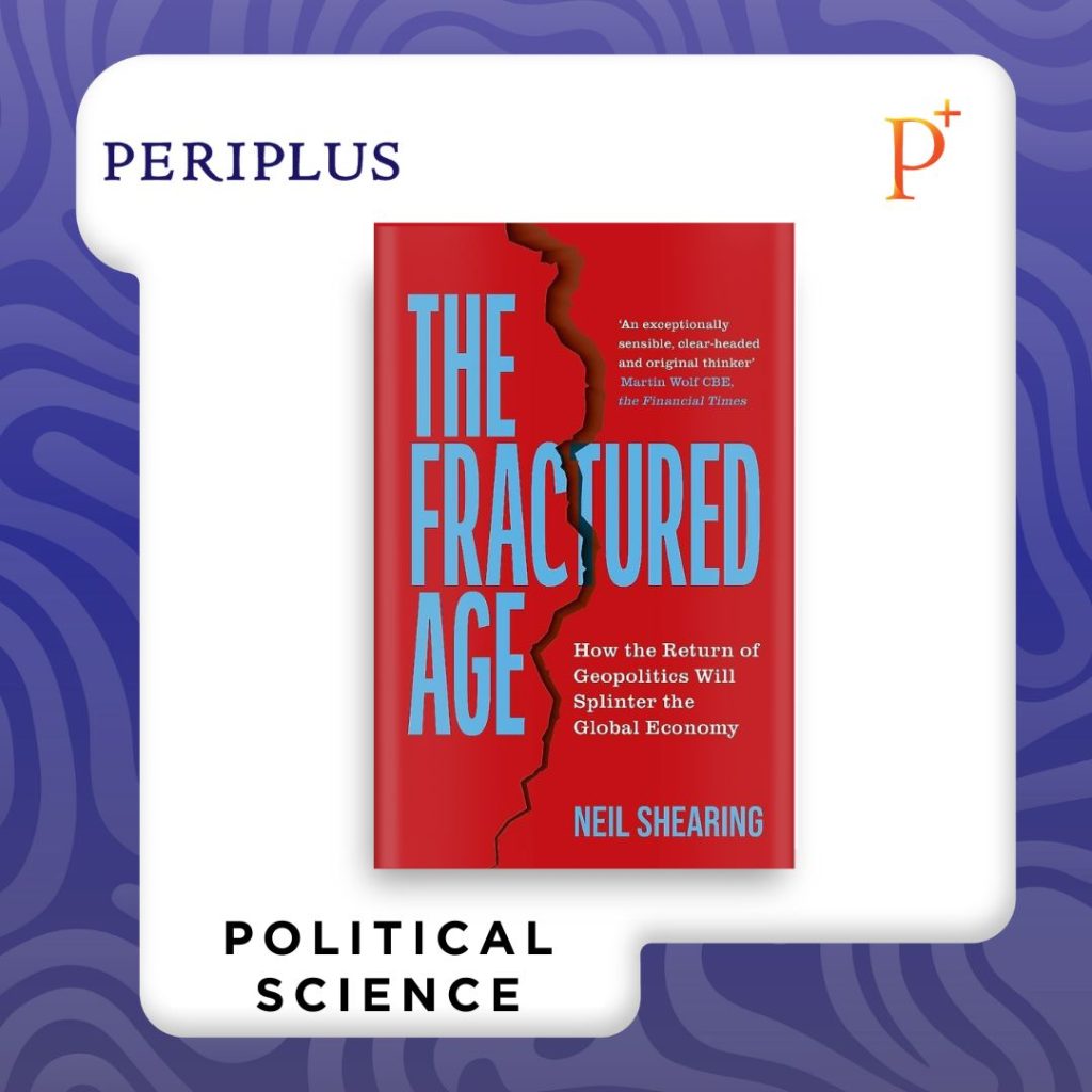 9781399825733 The Fractured Age_ How the Return of Geopolitics Will Splinter the Global Economy