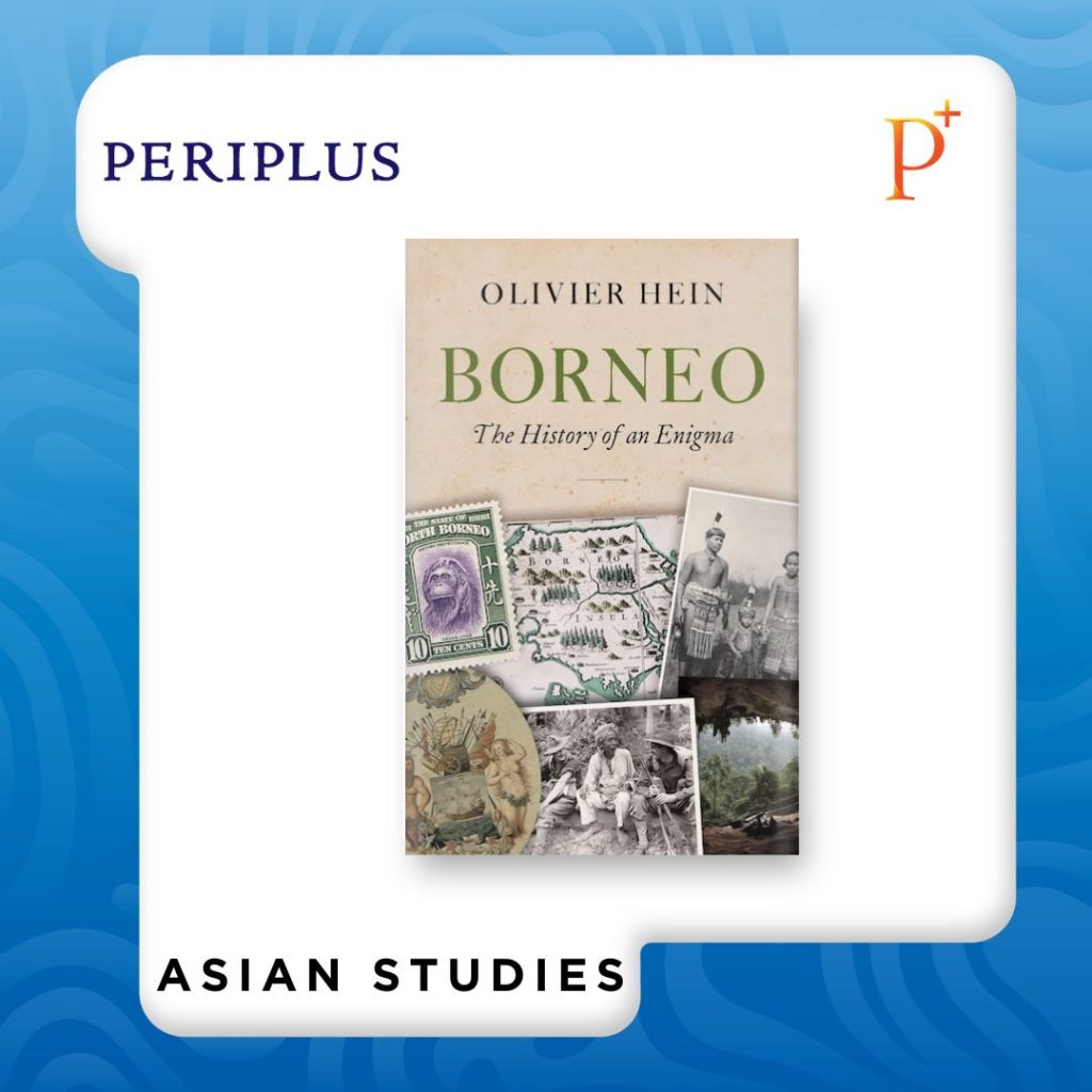 9781805264231 Borneo_ The History of an Enigma by Olivier Hein