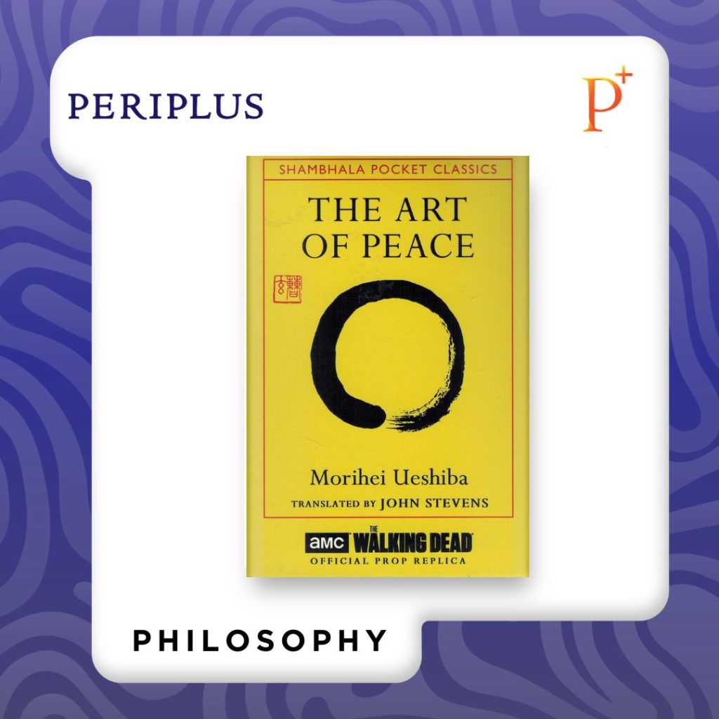 9780877738510 The Art of Peace_ Teachings of the Founder of Aikido Buku Terbaru