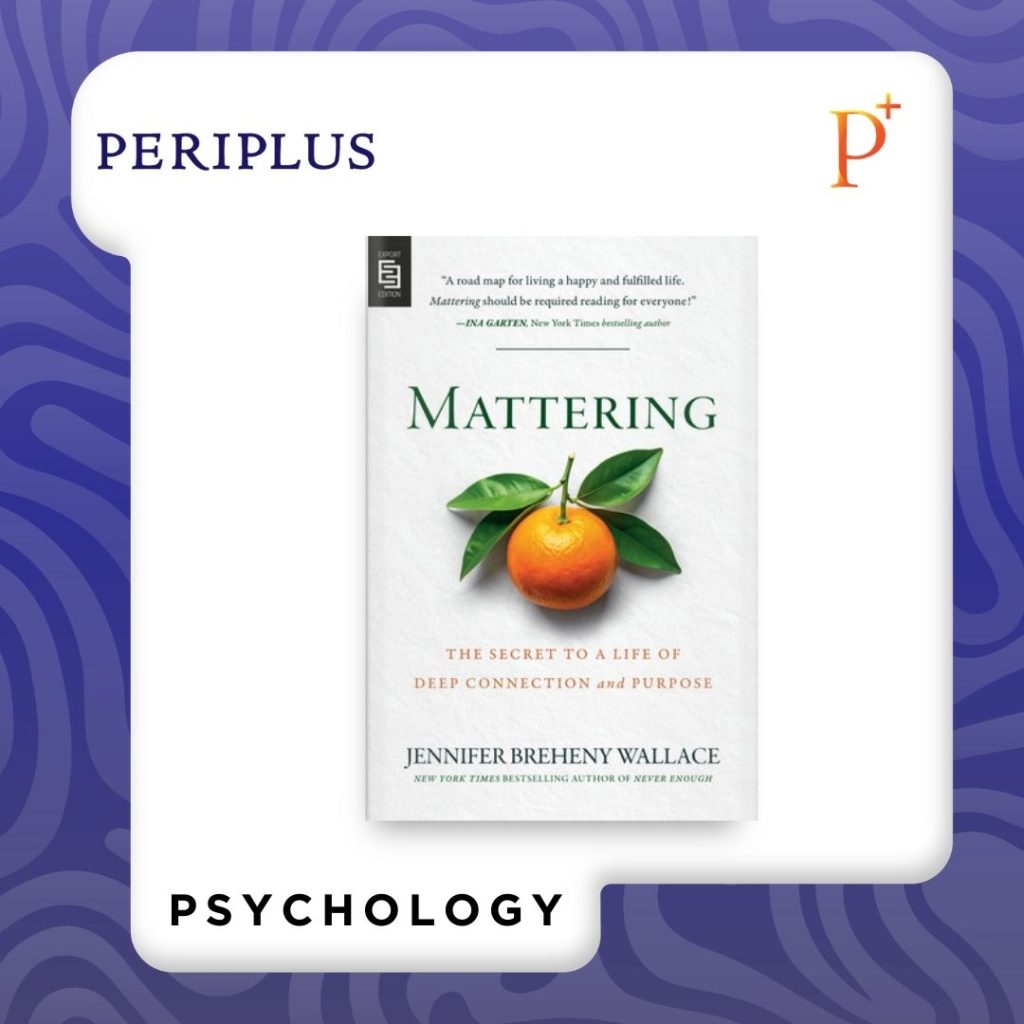 9798217183555 Mattering_ The Secret to a Life of Deep Connection and Purpose