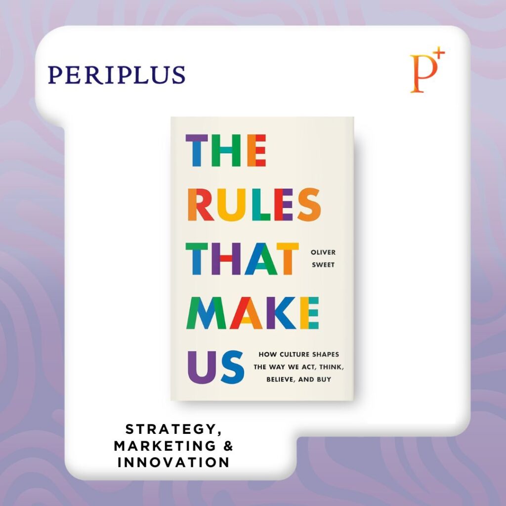 9781541705777 The Rules That Make Us_ How Culture Shapes the Way We Act, Think, Believe, and Buy