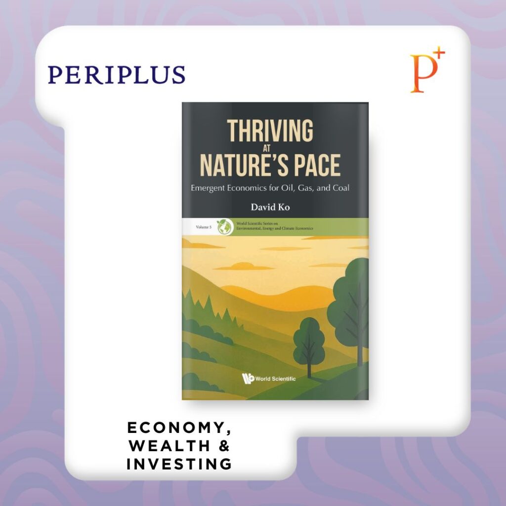 9789819816392 Thriving At Nature's Pace_ Emergent Economics For Oil, Gas, And Coal