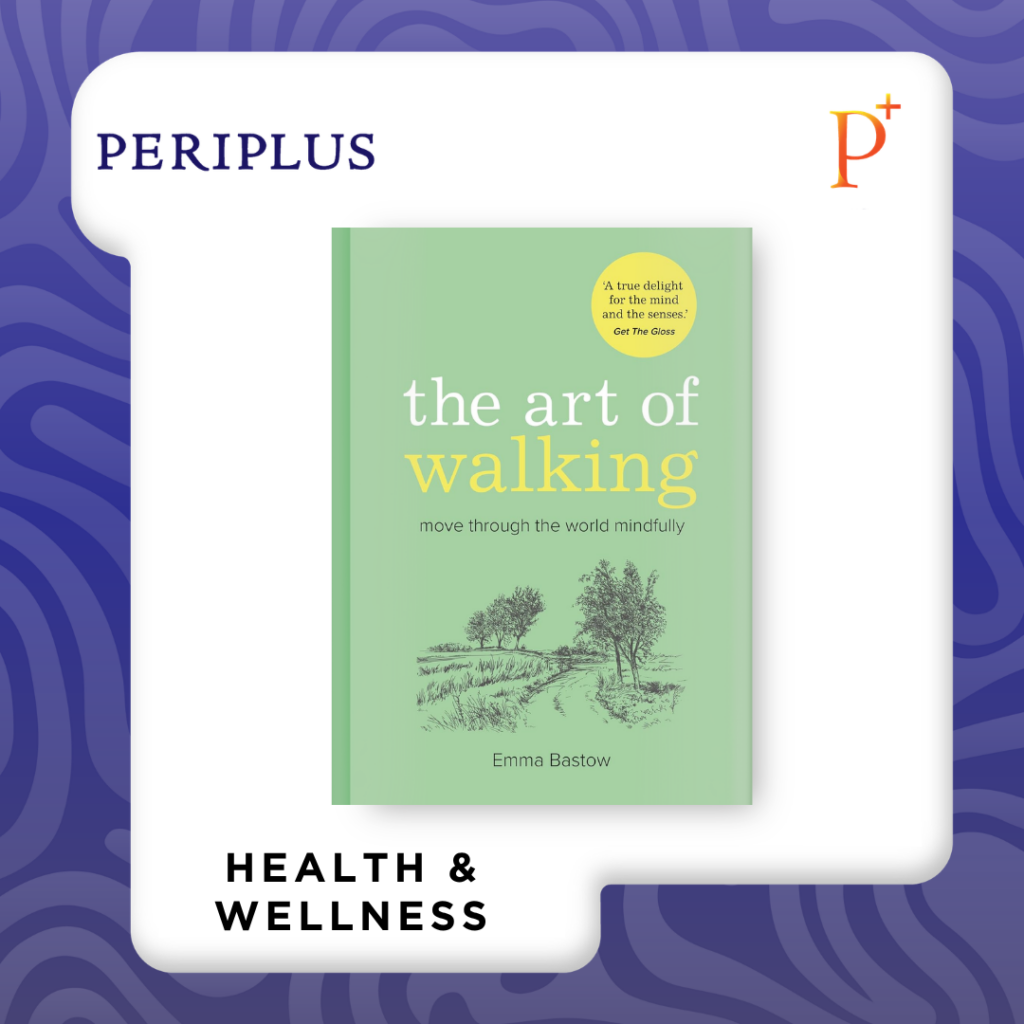 9780008768560_The Art of Walking_ Move through the World Mindfully