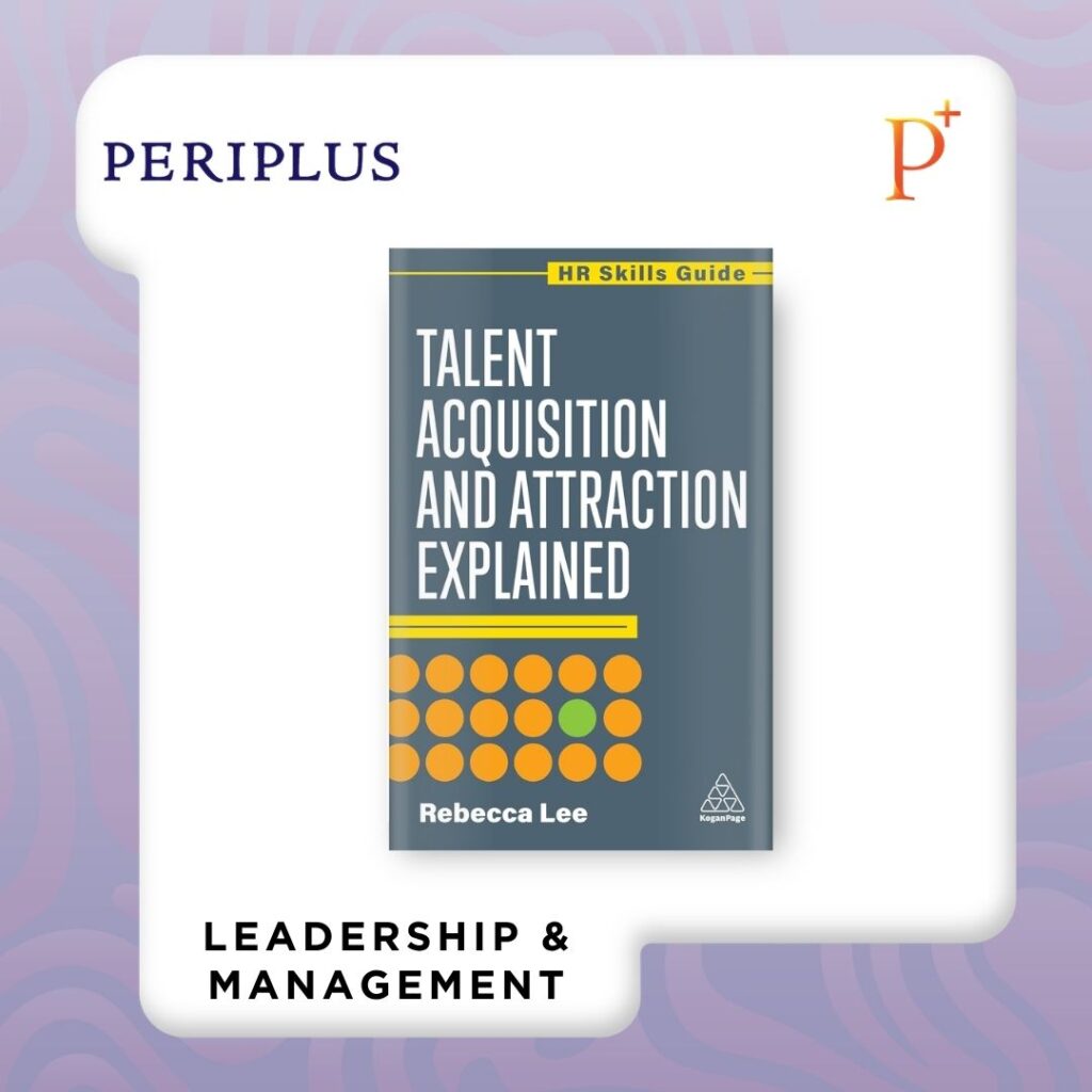 9781398624375 Talent Acquisition and Attraction Explained — Human Resources Skills Guide Series