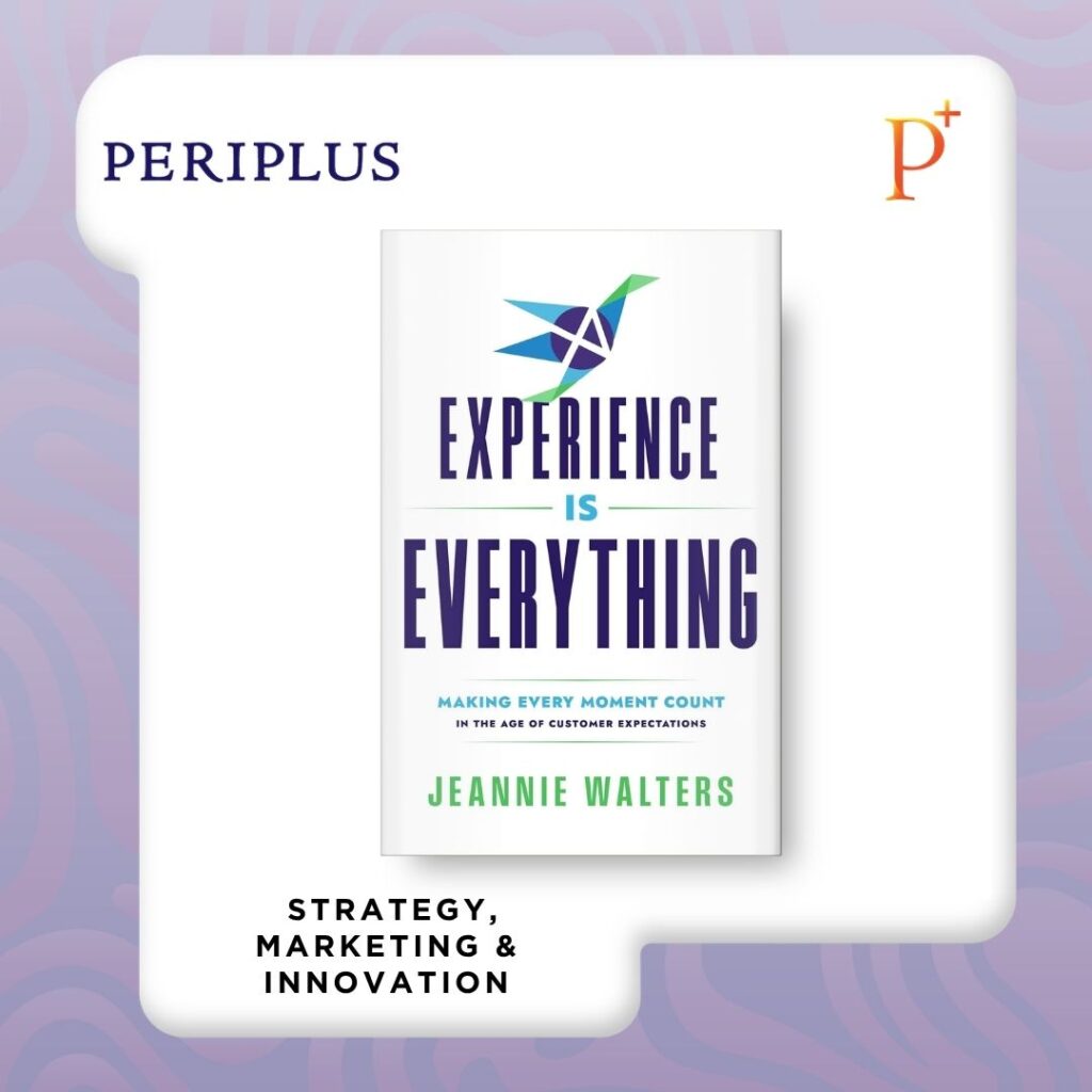 9781637634462 Experience is Everything_ Making Every Moment Count in the Age of Customer Expectation by Jeannine Walters