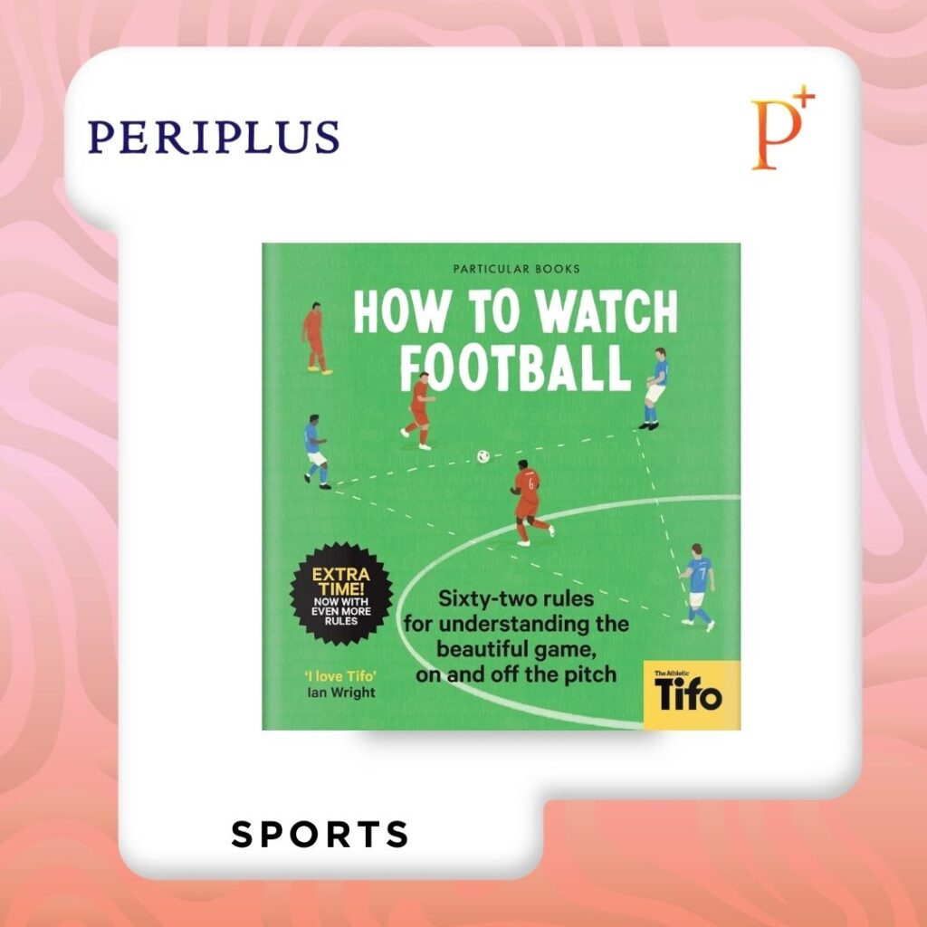 9780241609378 How to Watch Football_ 52 Rules for Understanding the Beautiful Game, on and Off the Pitch