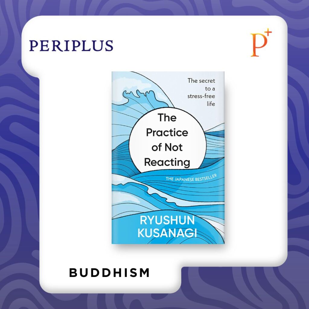 9781846048692 The Practice of Not Reacting_ The Secret To A Stress-free Life