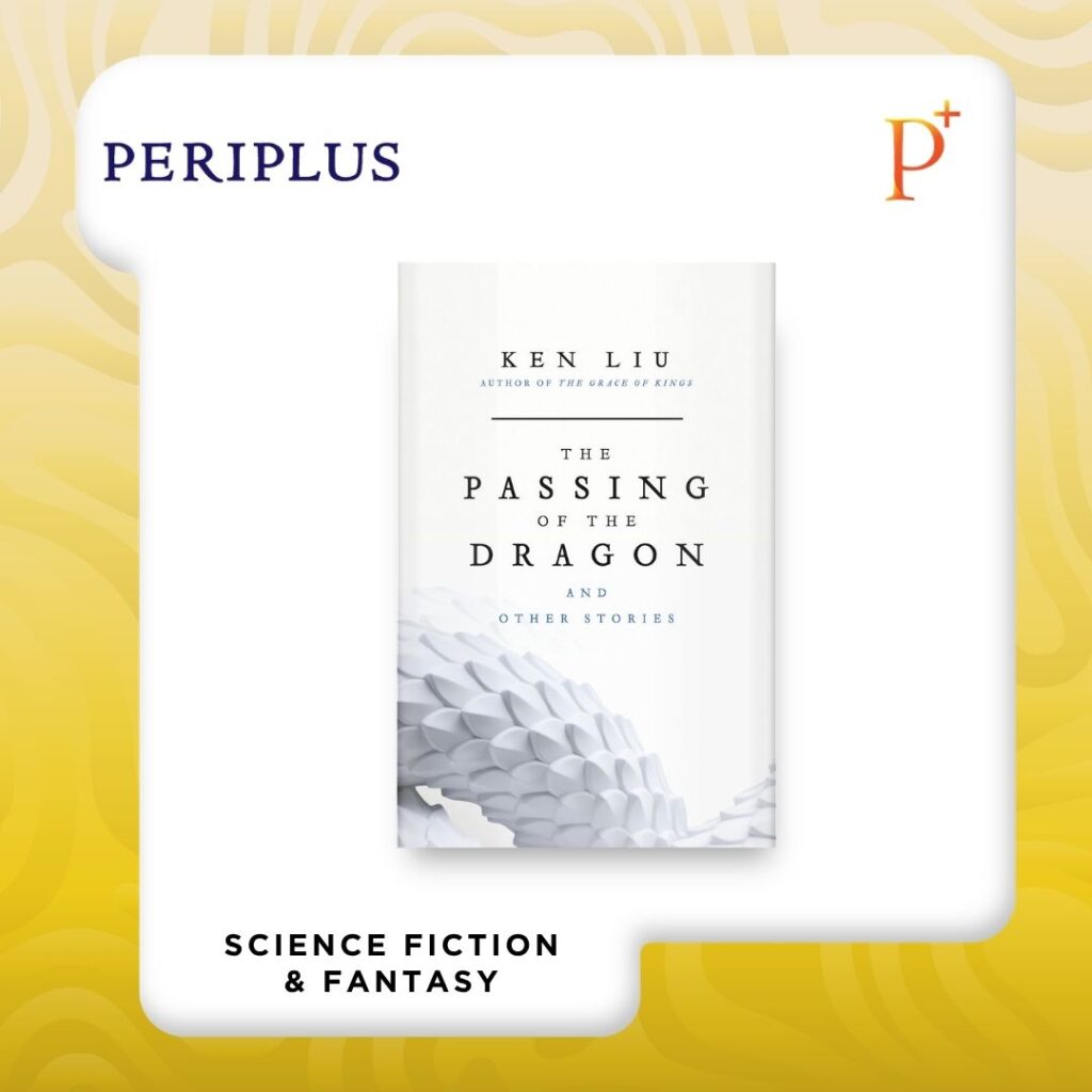 9781035929290 The Passing of the Dragon and Other Stories by Ken Liu