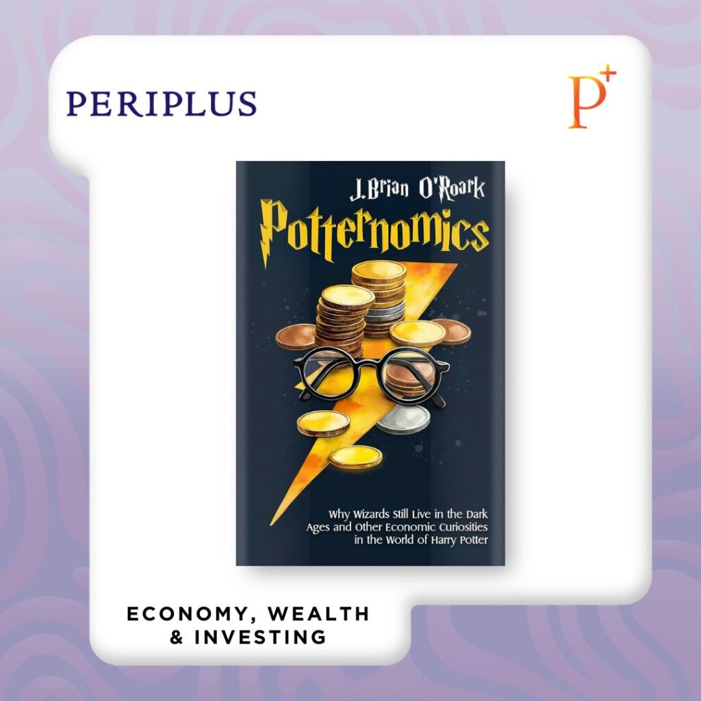 9781592116874 Potternomics_ Why Wizards Still Live in the Dark Ages and Other Economic Curiosities in the World of Harry Potter