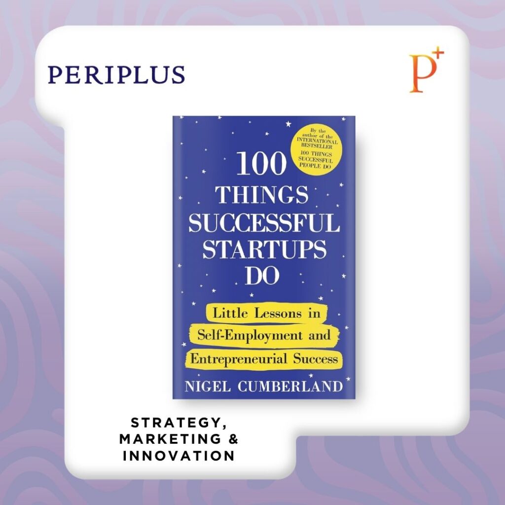 9781399825474 100 Things Successful Startups Do_ Little Lessons in Self-Employment and Entrepreneurial Success