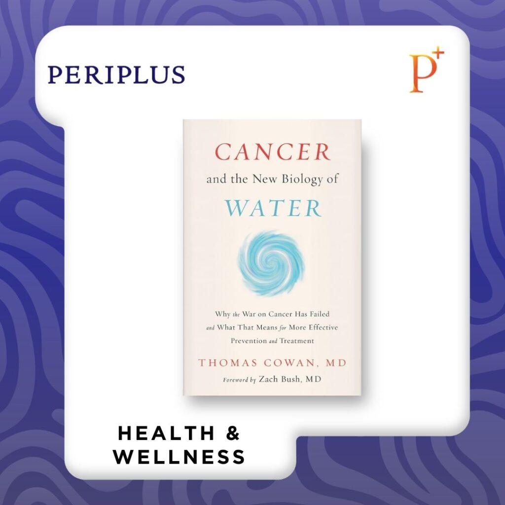 9781603588812 Cancer and the New Biology of Water_ Why the War on Cancer Has Failed and What That Means for More Effective Prevention and Treatment