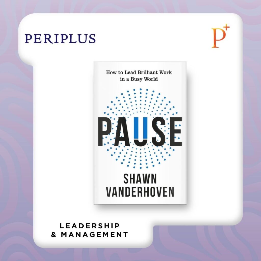 9781911709664 Pause_ How to Lead Brilliant Work in a Busy World