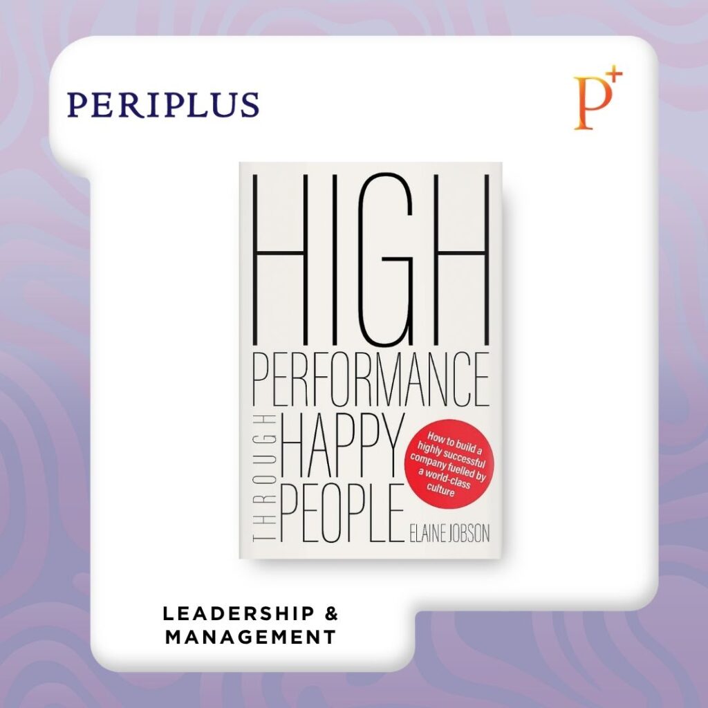 9781923186118 High Performance Through Happy People_ How to build a highly successful company fuelled by a world-class culture