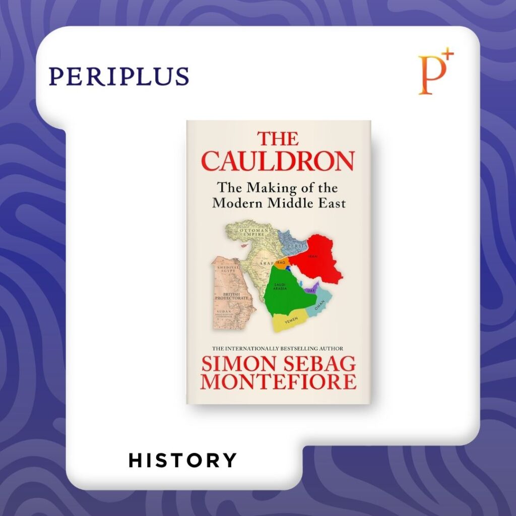 9781399634908 The Cauldron_ The Making of the Modern Middle East - The No.1 Sunday Times Bestseller